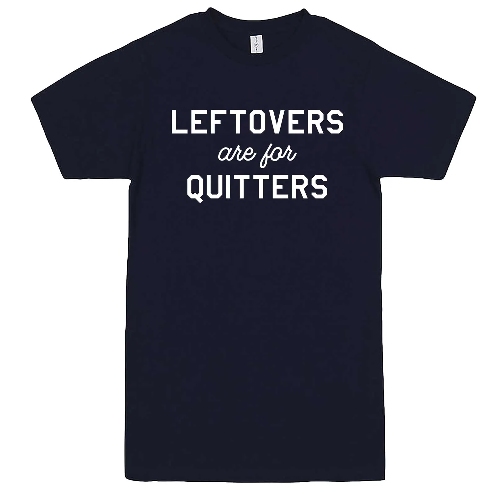 "Leftovers Are For Quitters" men's t-shirt