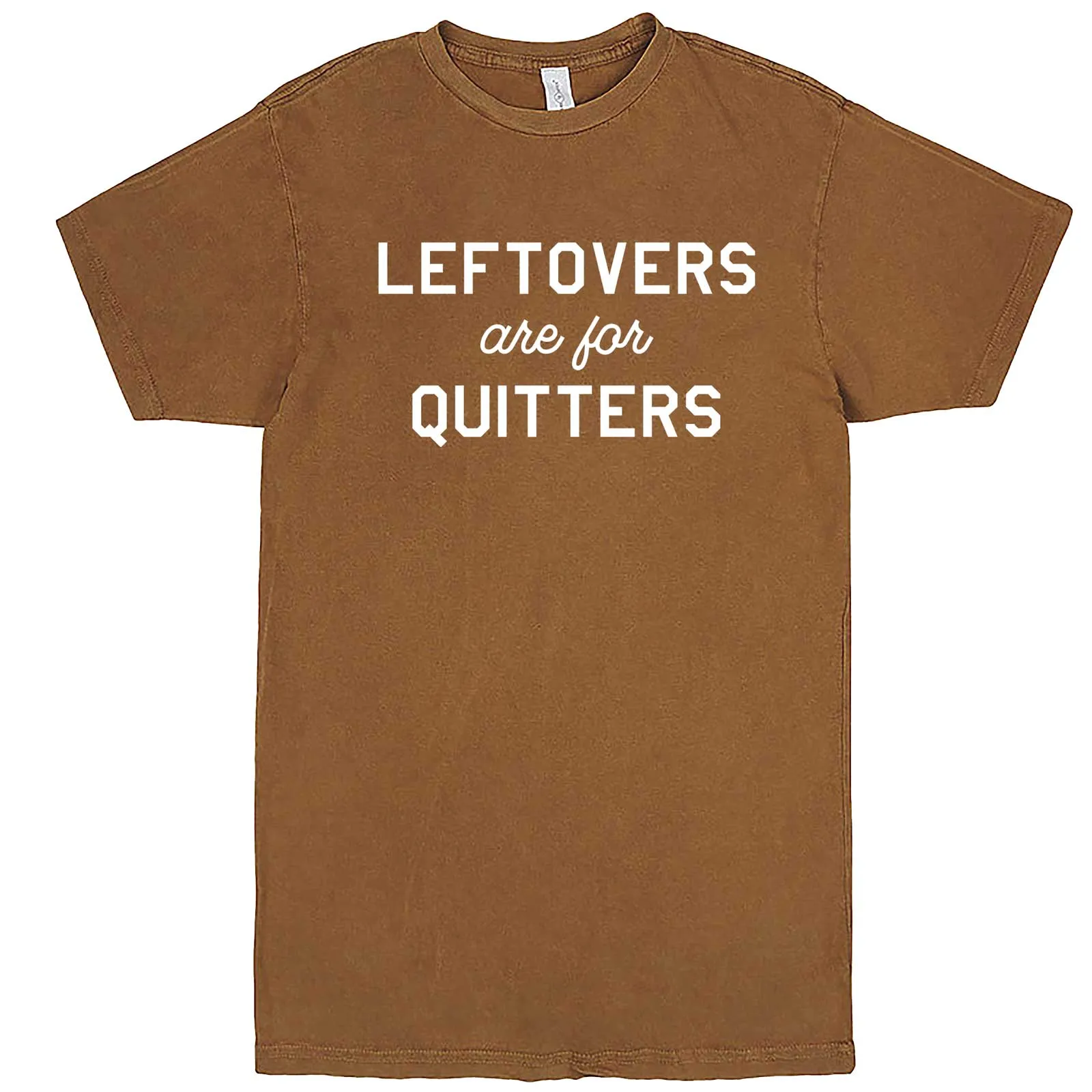 "Leftovers Are For Quitters" men's t-shirt