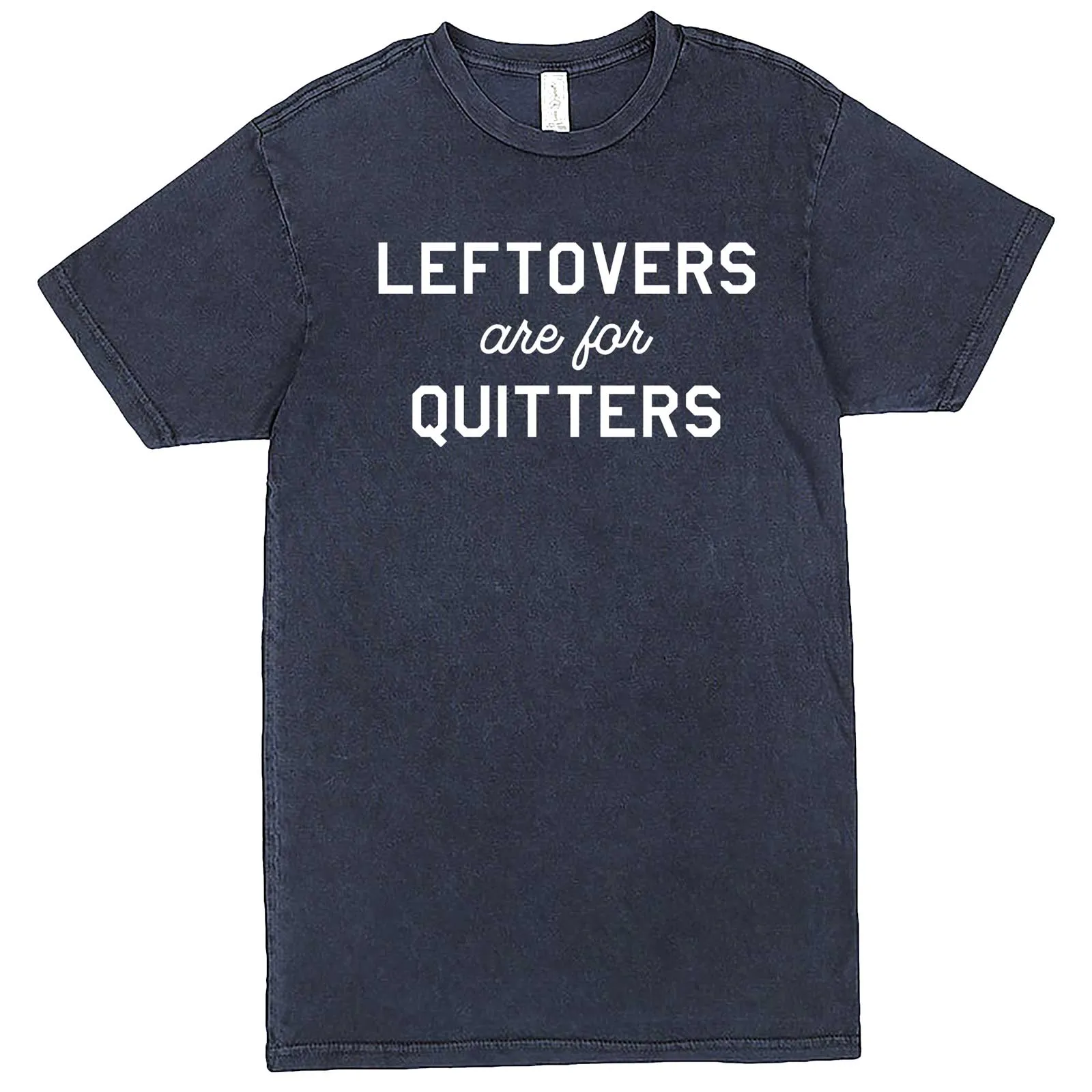 "Leftovers Are For Quitters" men's t-shirt