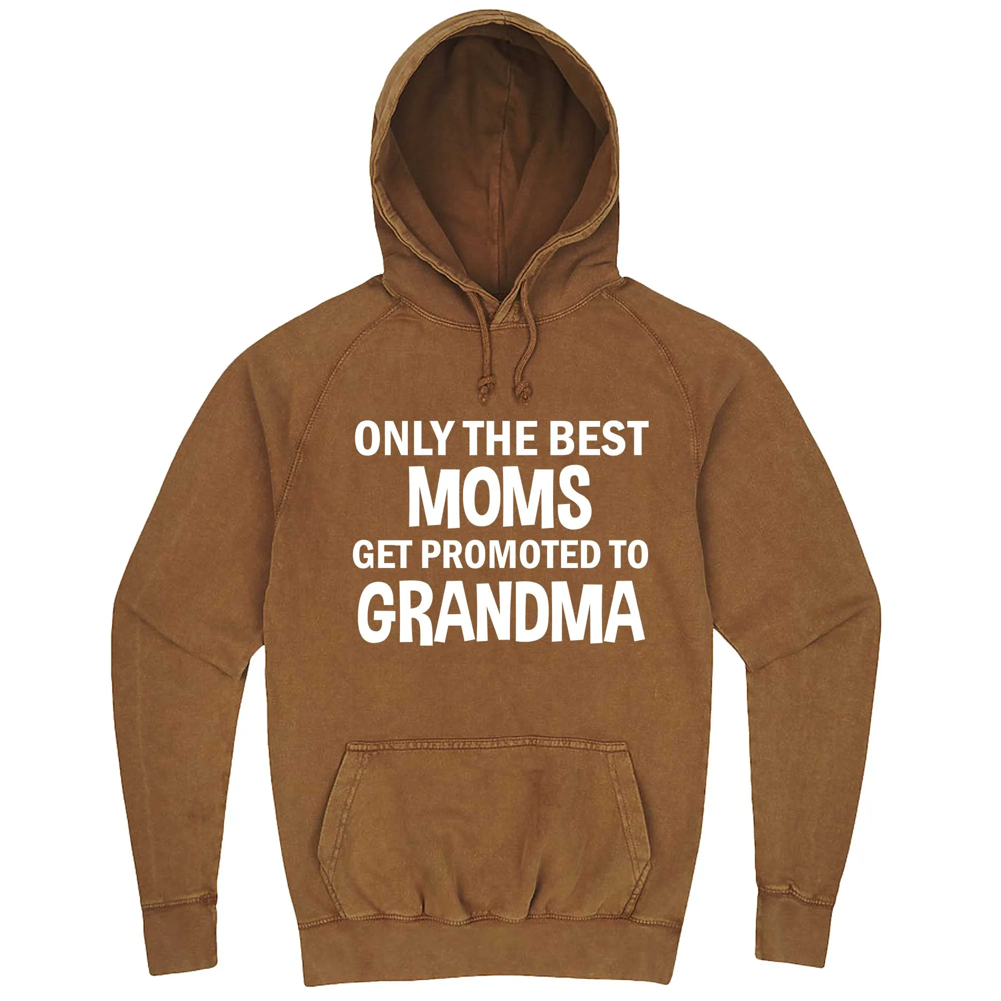 "Only the Best Moms Get Promoted to Grandma, White Text" hoodie